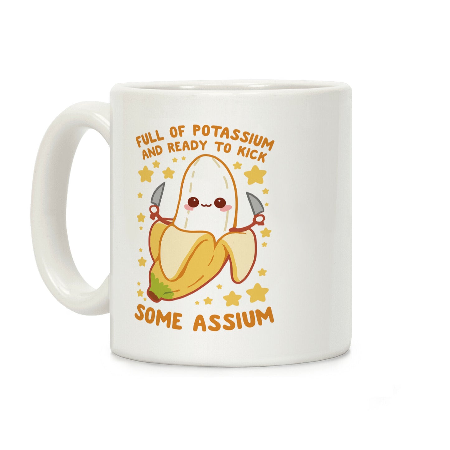 Full Of Potassium And Ready To Kick Some Assium Coffee Mug