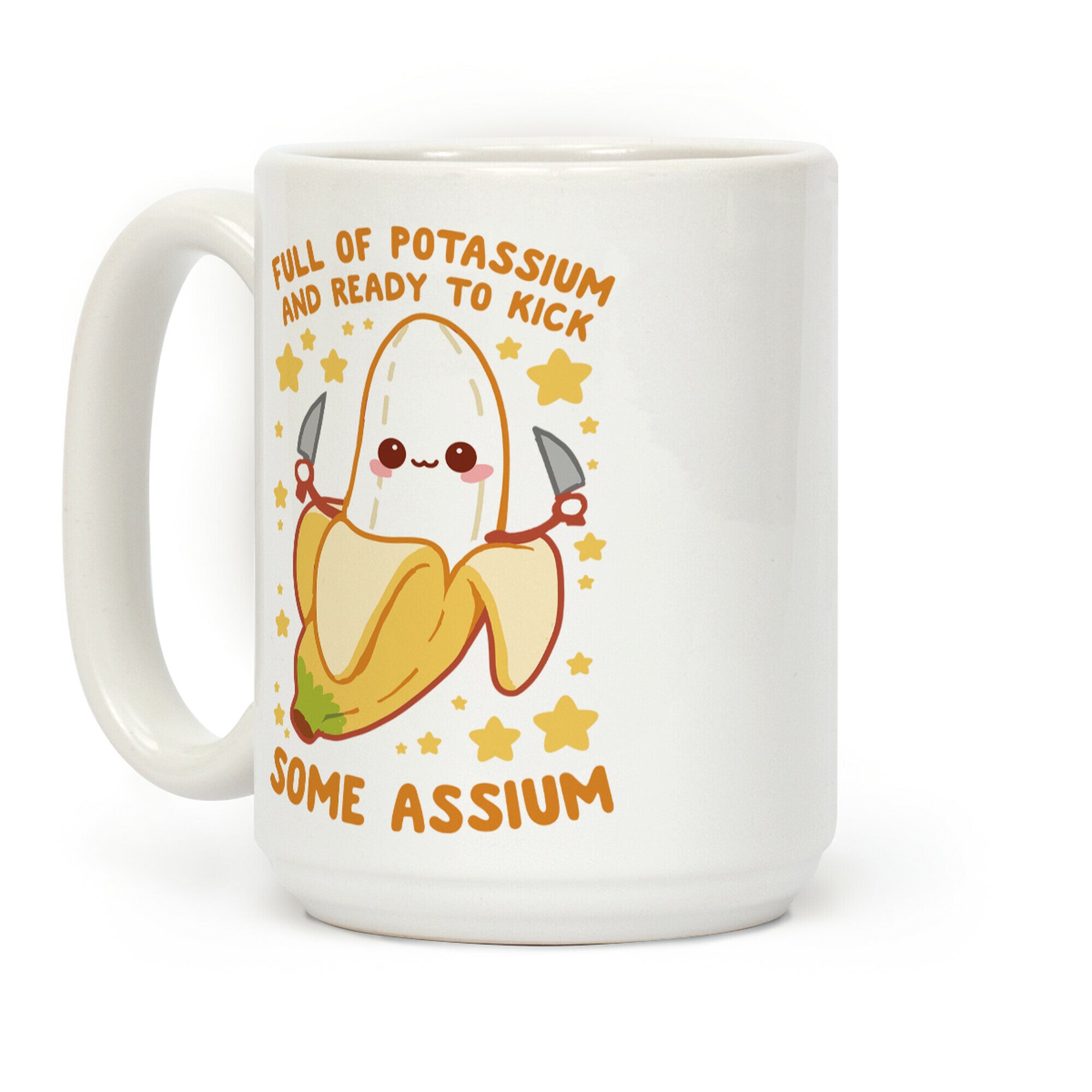 Full Of Potassium And Ready To Kick Some Assium Coffee Mug