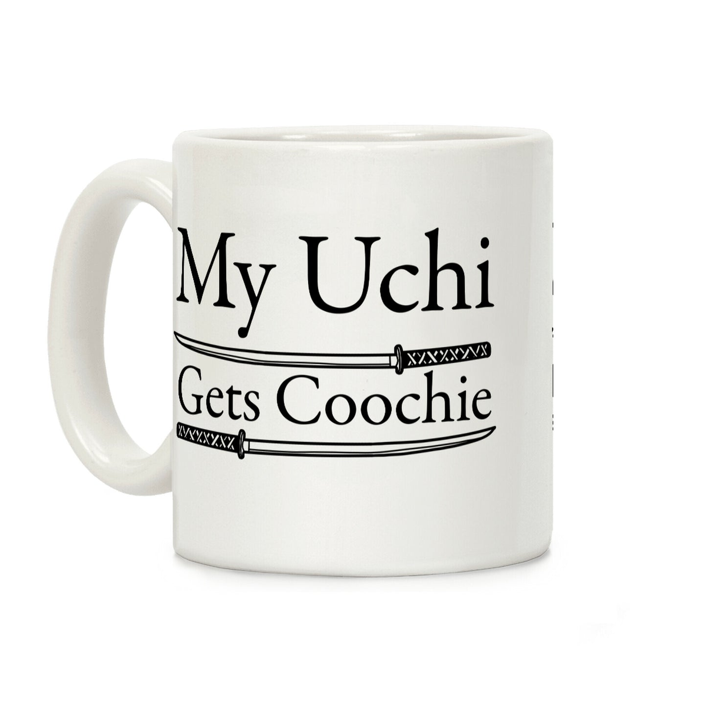 My Uchi Gets Coochie Coffee Mug