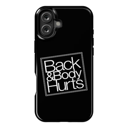 Back & Body Hurts Parody Phone Case