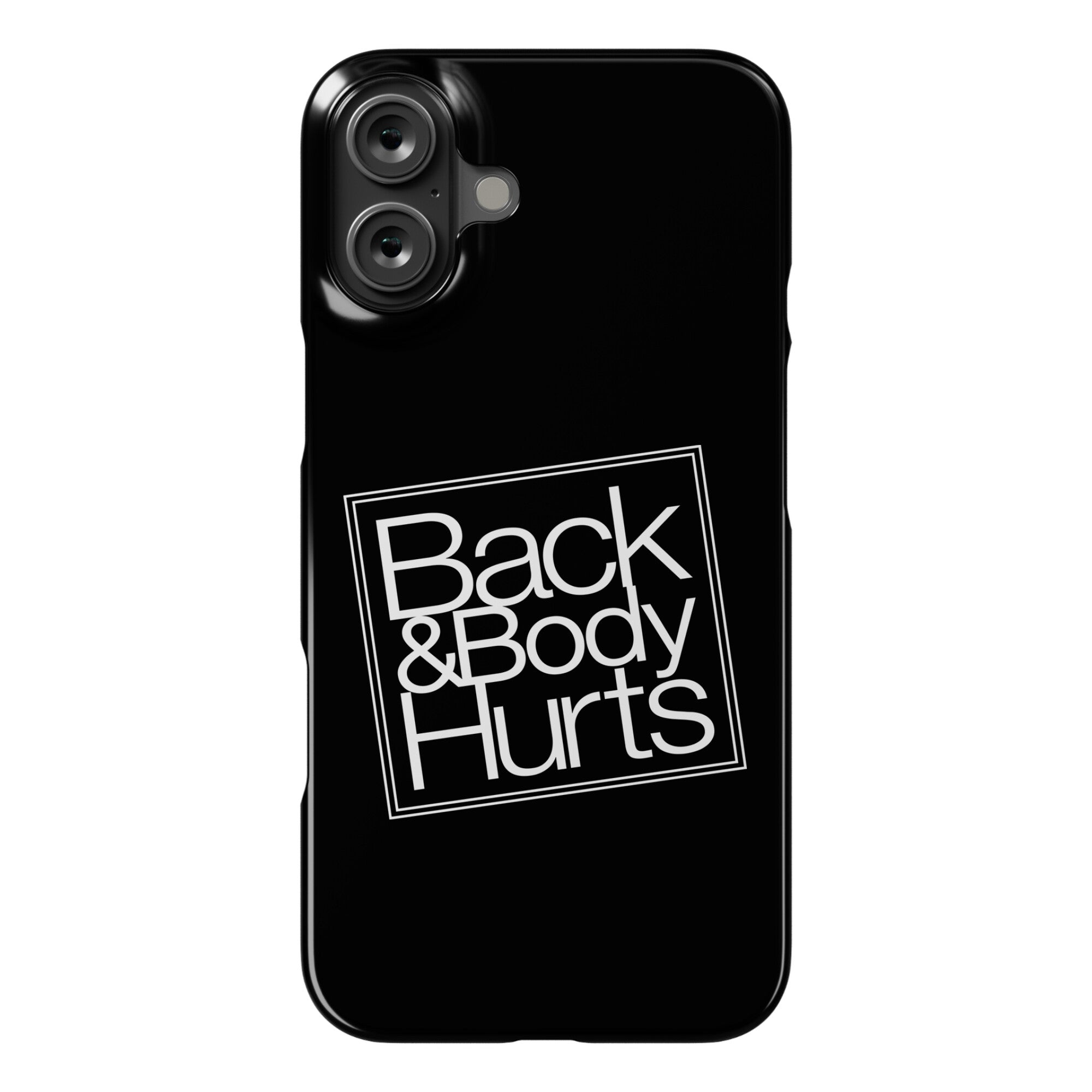 Back & Body Hurts Parody Phone Case