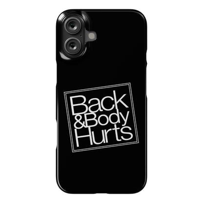 Back & Body Hurts Parody Phone Case