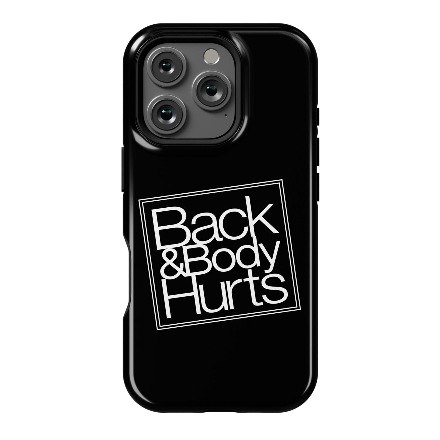 Back & Body Hurts Parody Phone Case