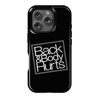 Back & Body Hurts Parody Phone Case