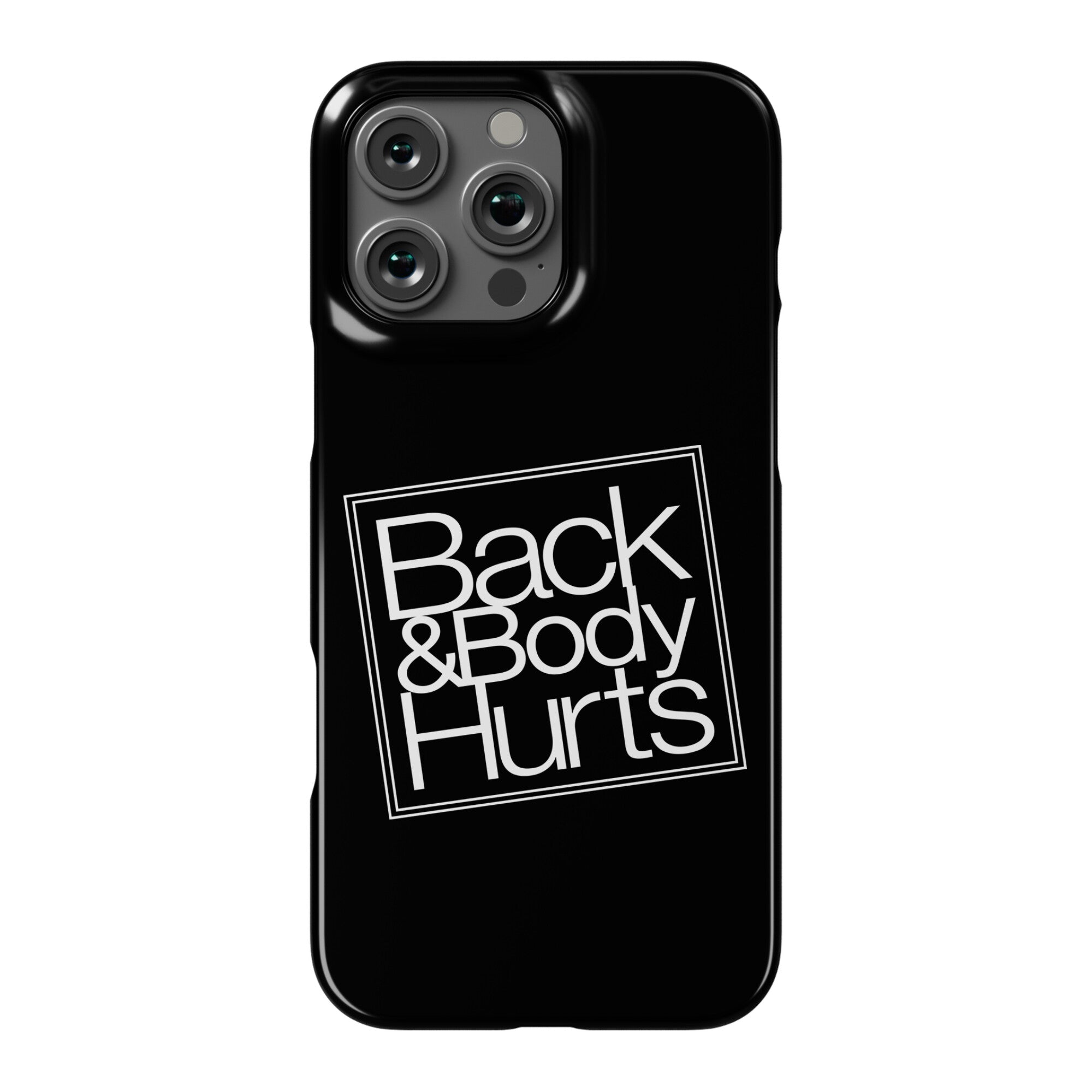 Back & Body Hurts Parody Phone Case