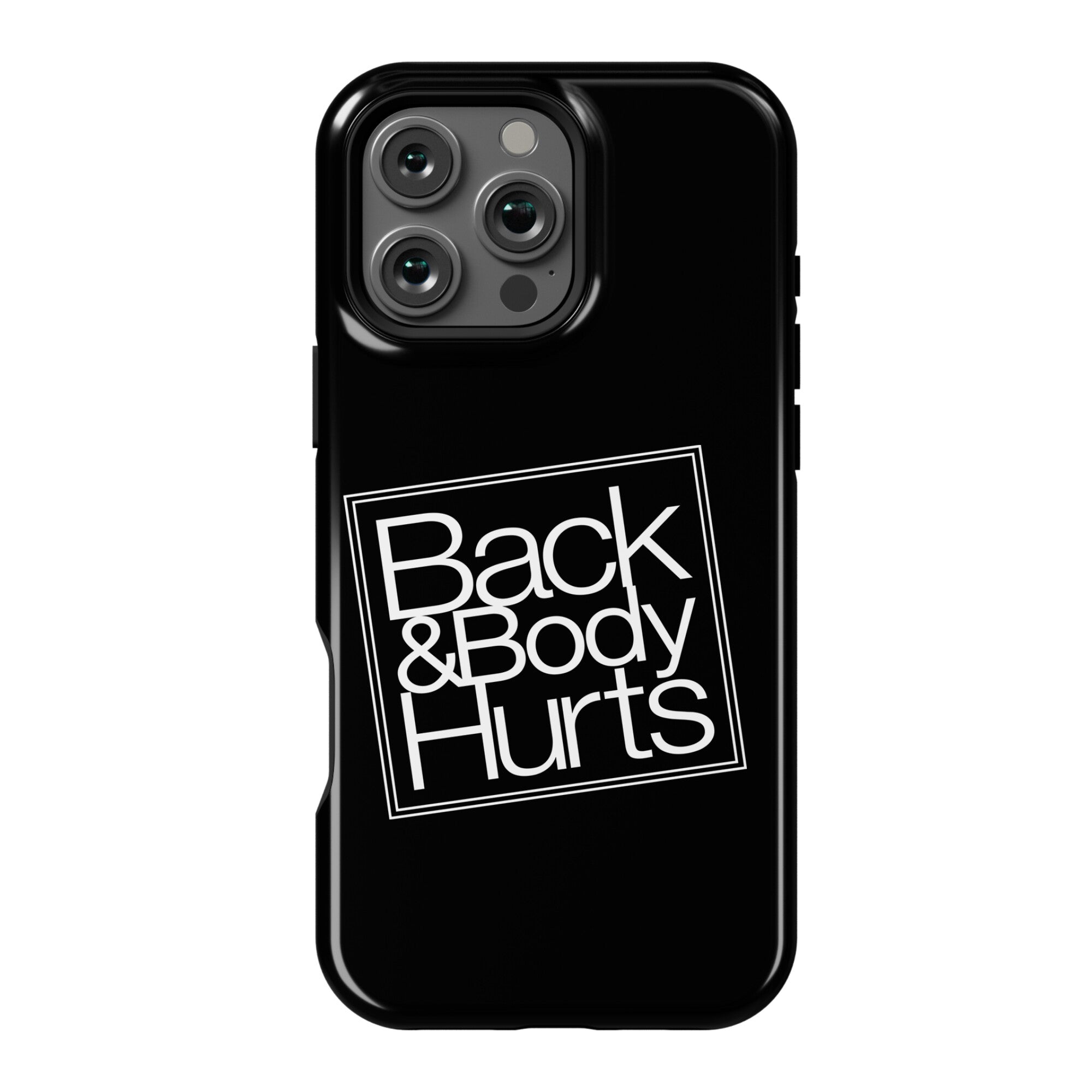 Back & Body Hurts Parody Phone Case