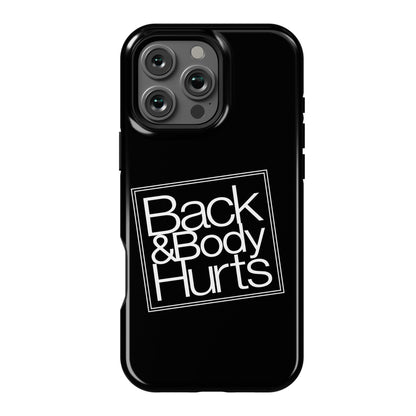 Back & Body Hurts Parody Phone Case