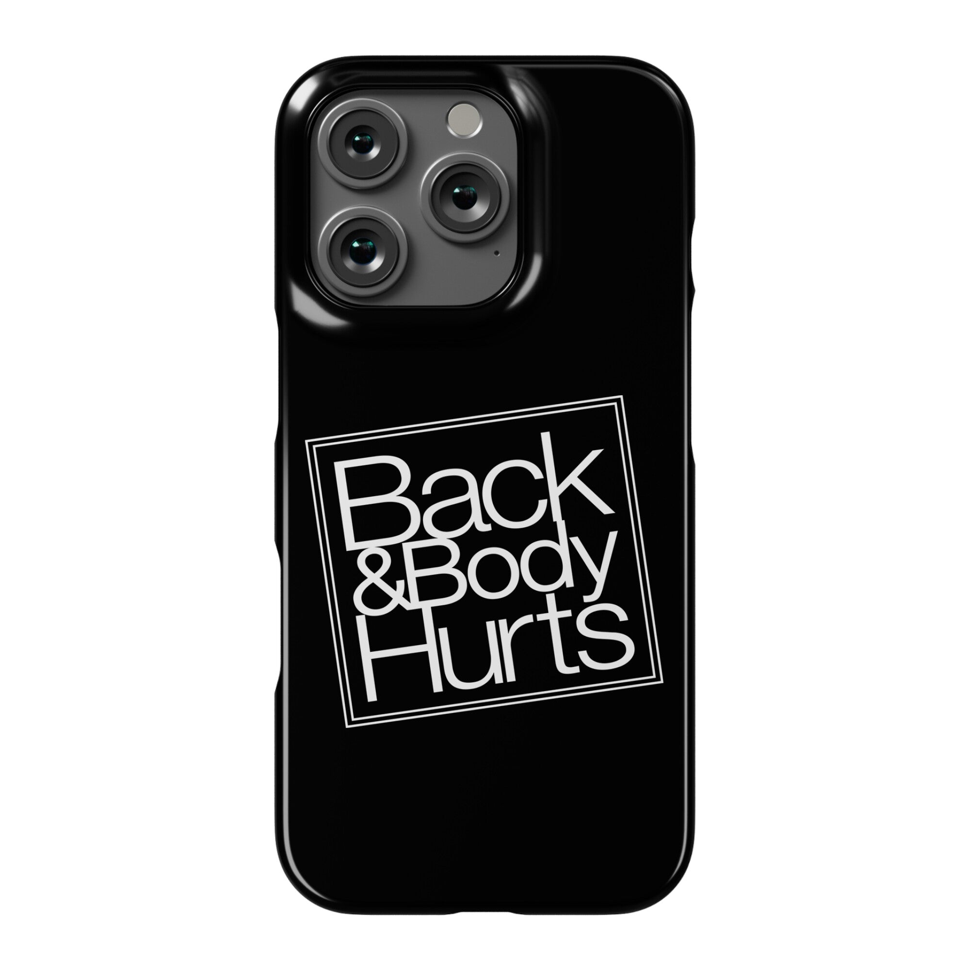 Back & Body Hurts Parody Phone Case