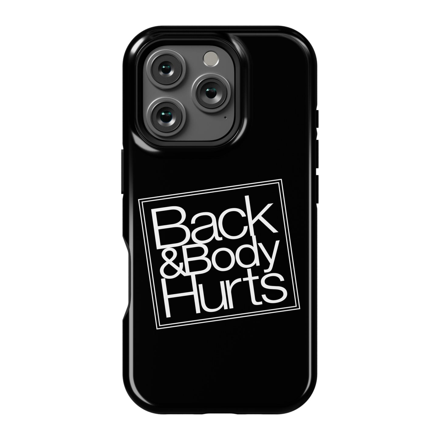 Back & Body Hurts Parody Phone Case