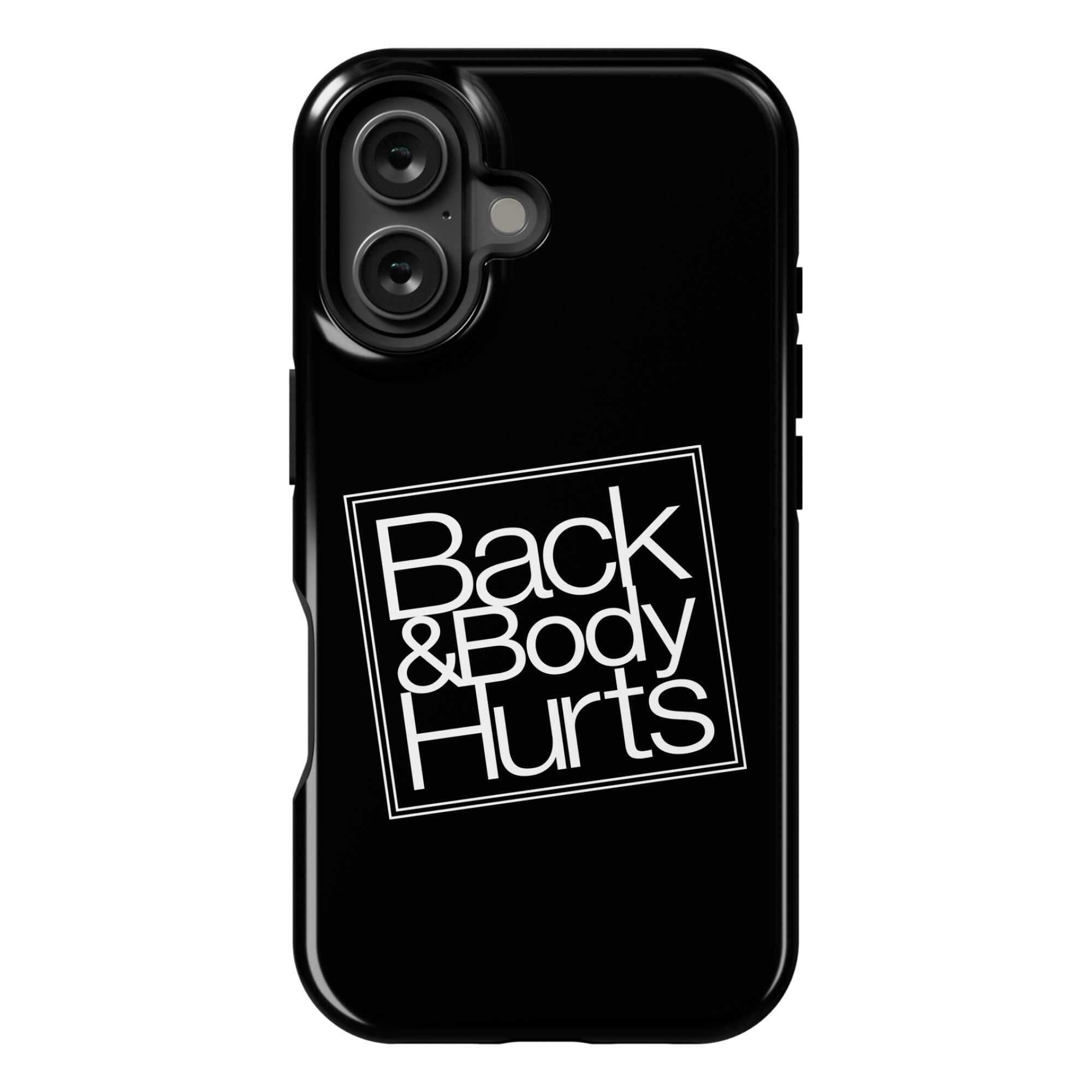 Back & Body Hurts Parody Phone Case