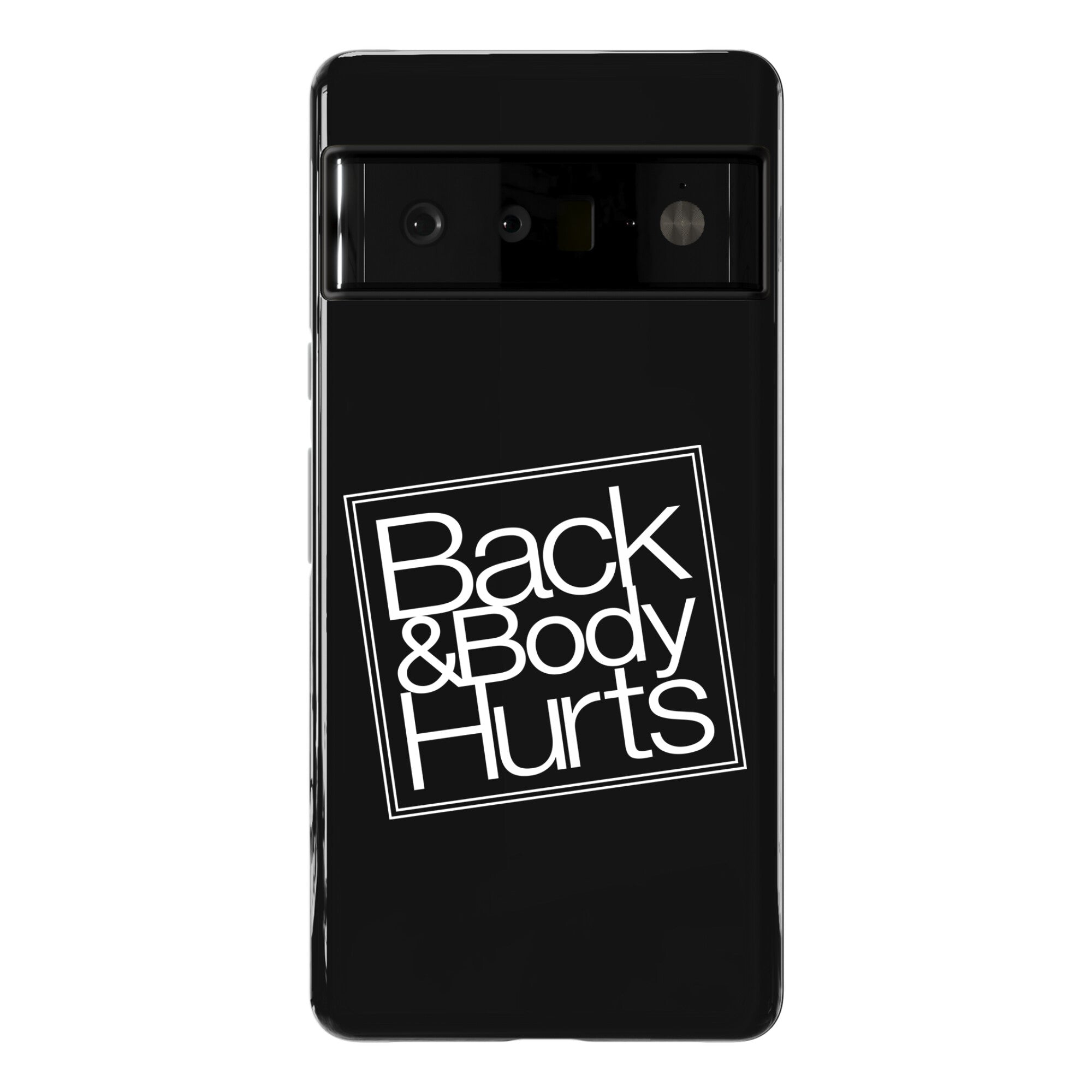 Back & Body Hurts Parody Phone Case