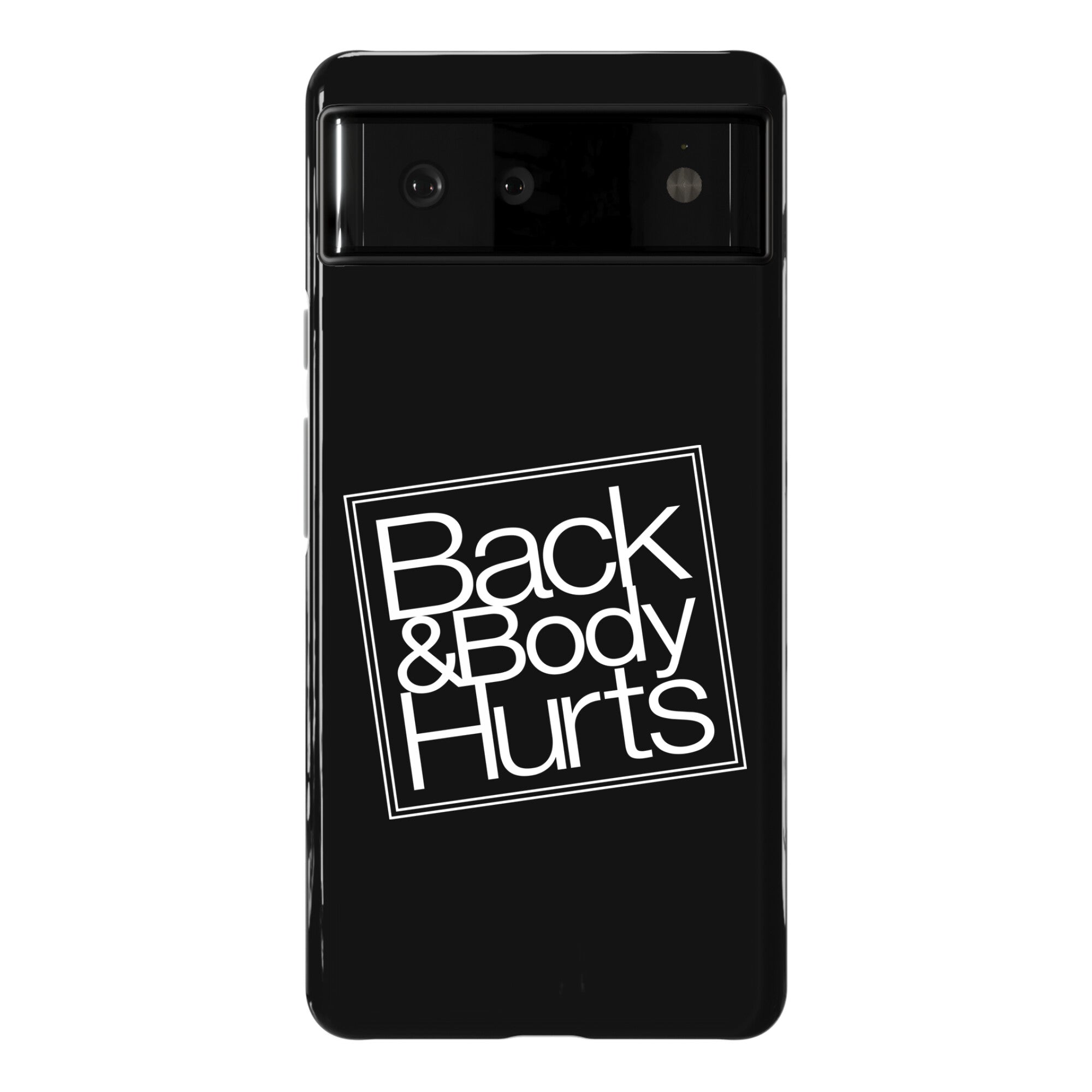 Back & Body Hurts Parody Phone Case
