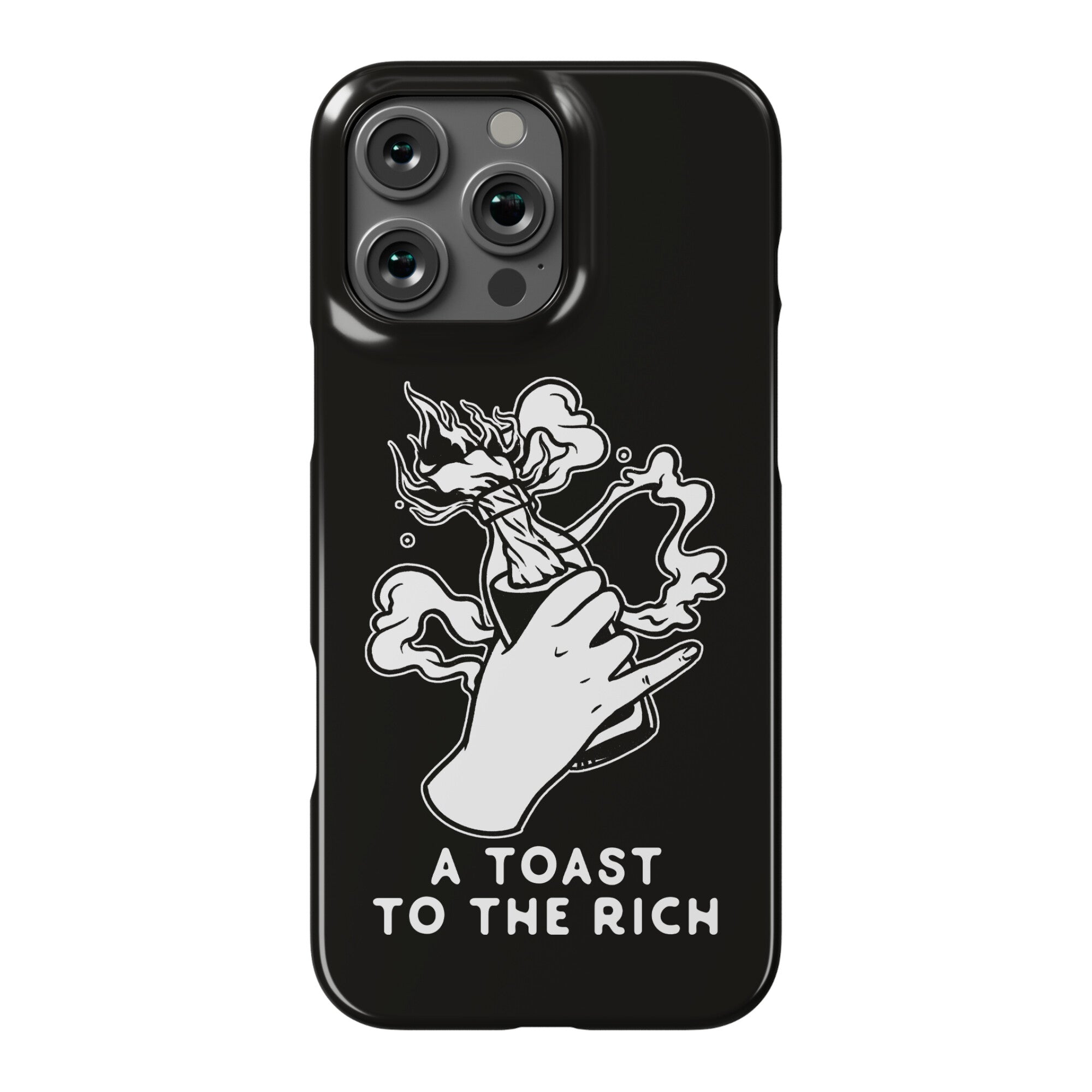 A Toast To The Rich Phone Case