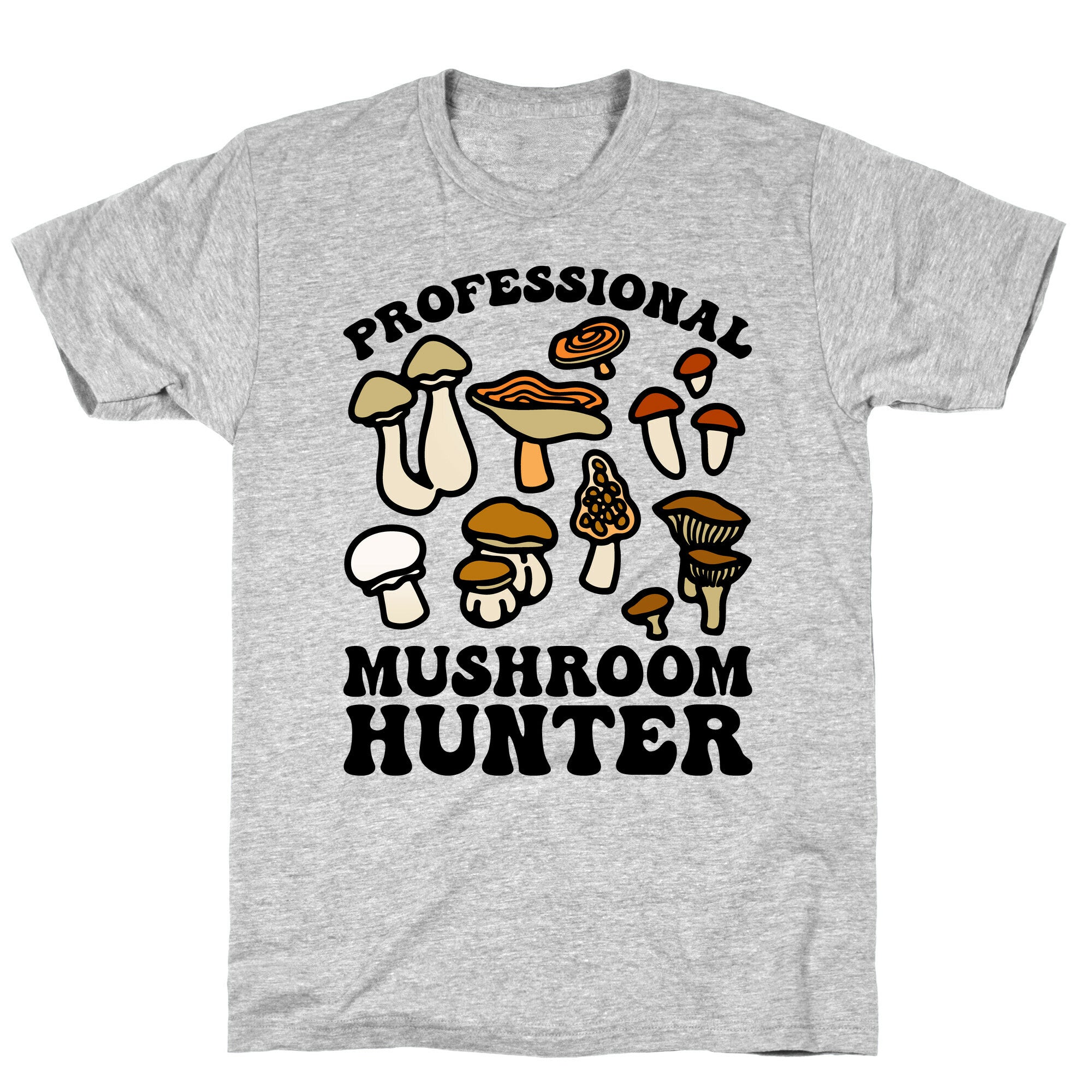 Professional Mushroom Hunter T-Shirt