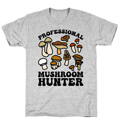 Professional Mushroom Hunter T-Shirt