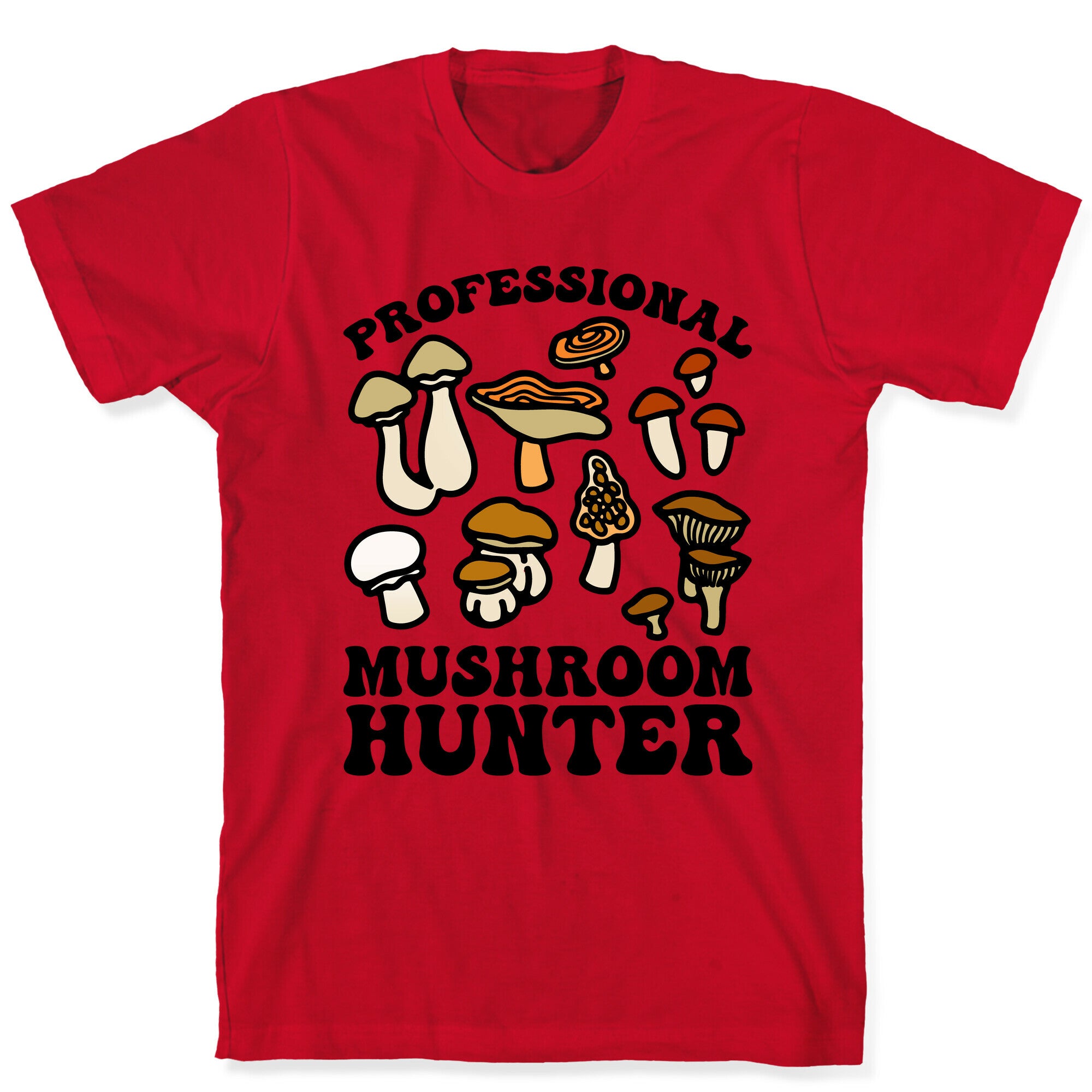 Professional Mushroom Hunter T-Shirt