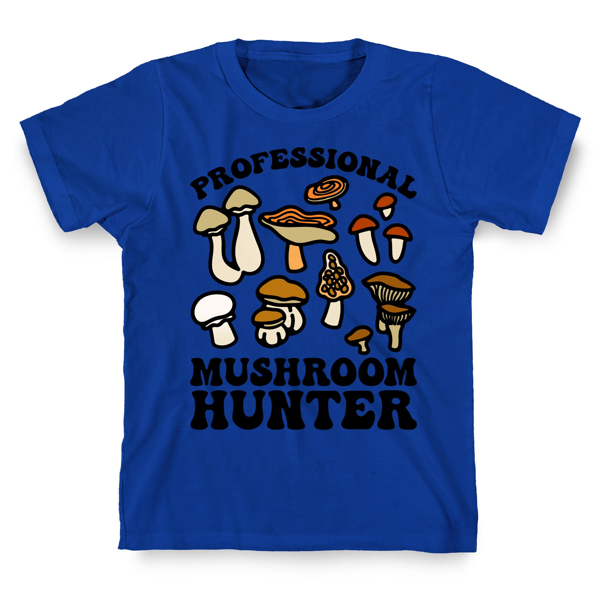 Professional Mushroom Hunter T-Shirt