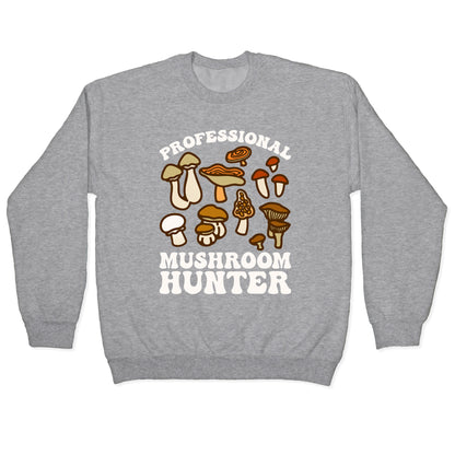 Professional Mushroom Hunter Crewneck Sweatshirt