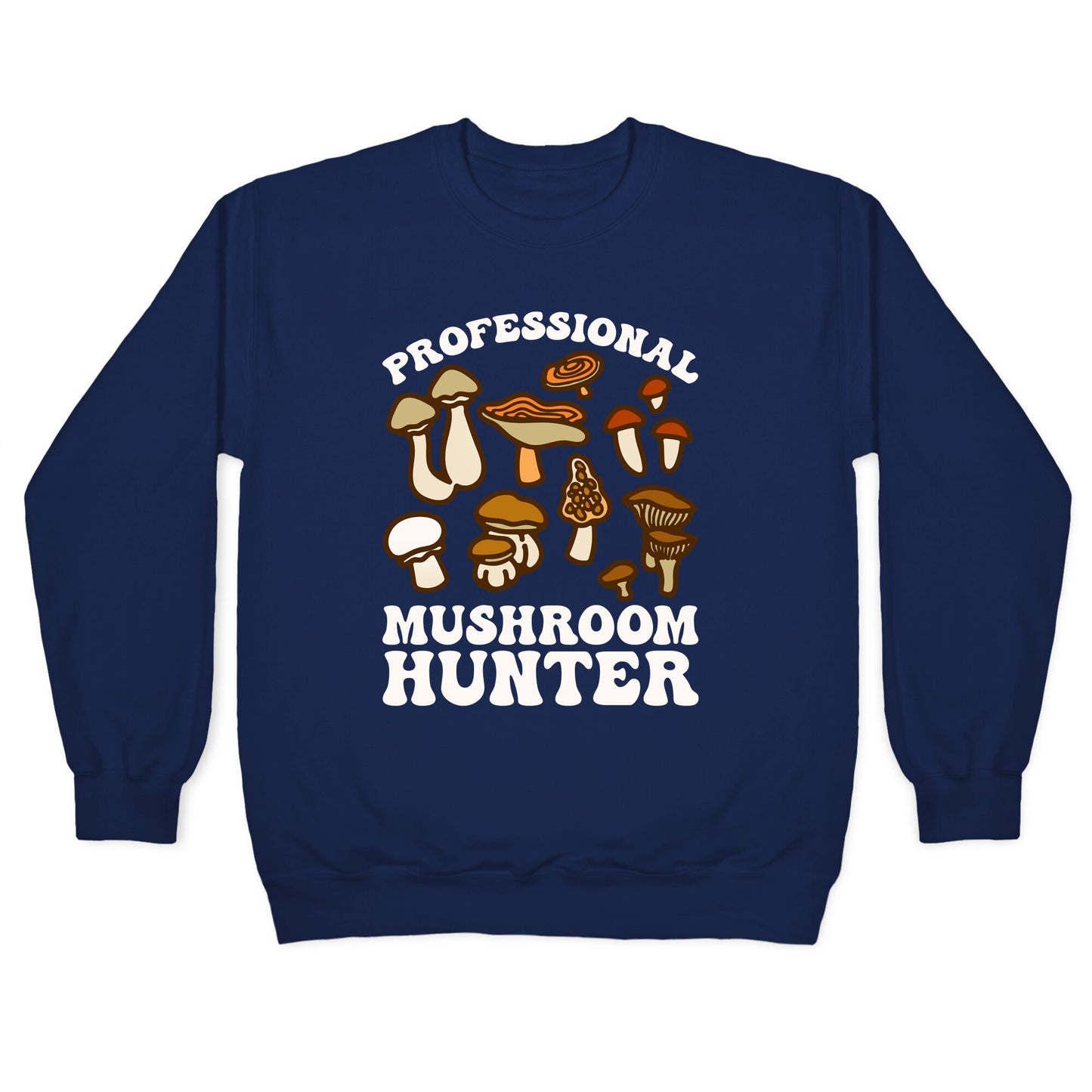 Professional Mushroom Hunter Crewneck Sweatshirt