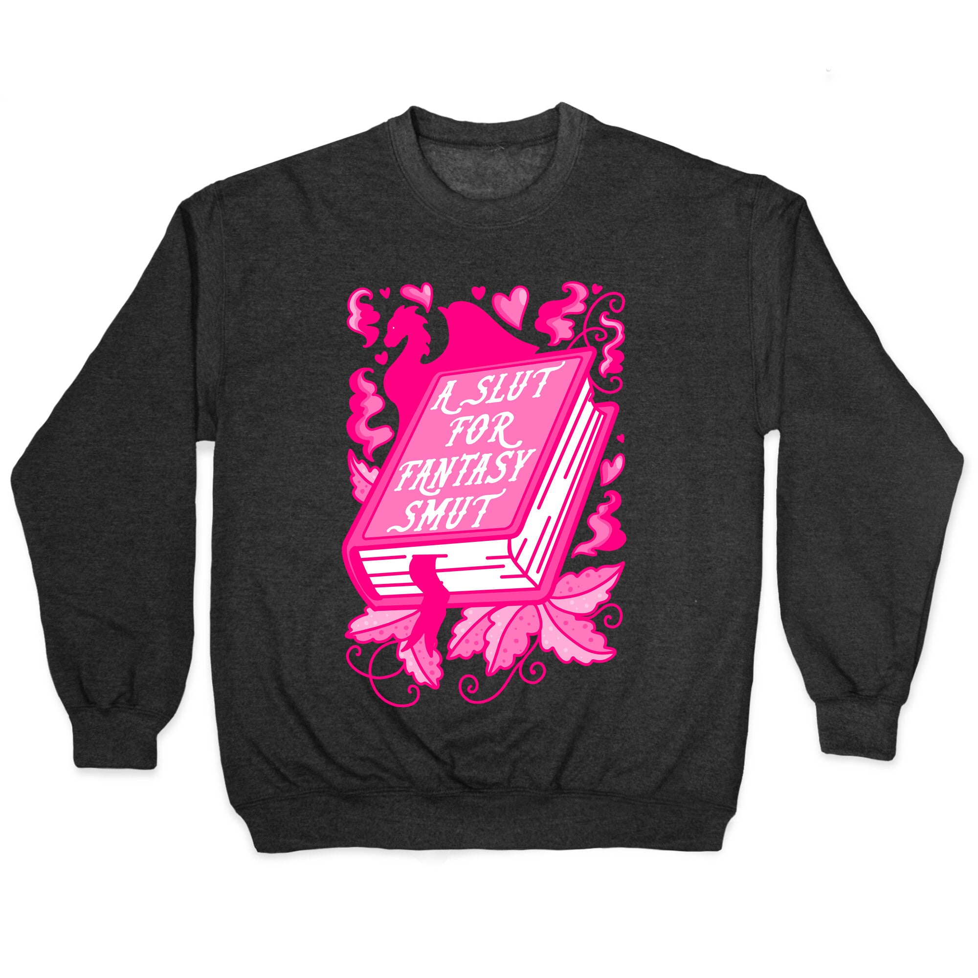 A Slut For Fantasy Smut Crewneck Sweatshirt