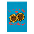 You Are My Sunshine Sunflowers Garden Flag