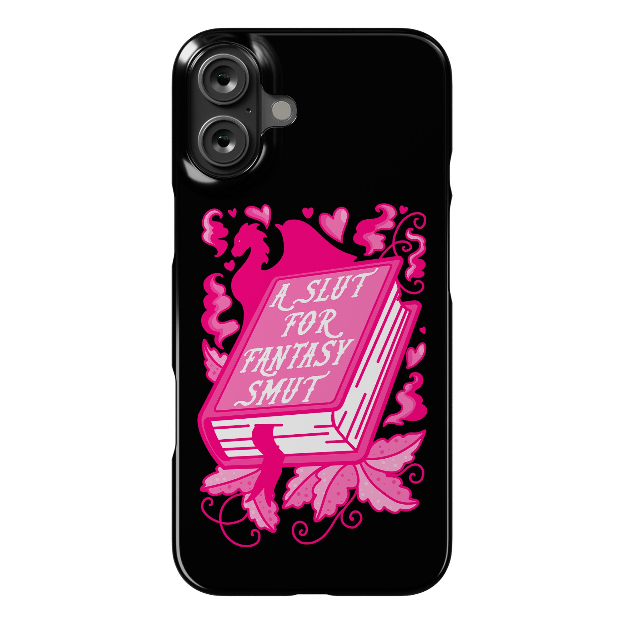 A Slut For Fantasy Smut Phone Case