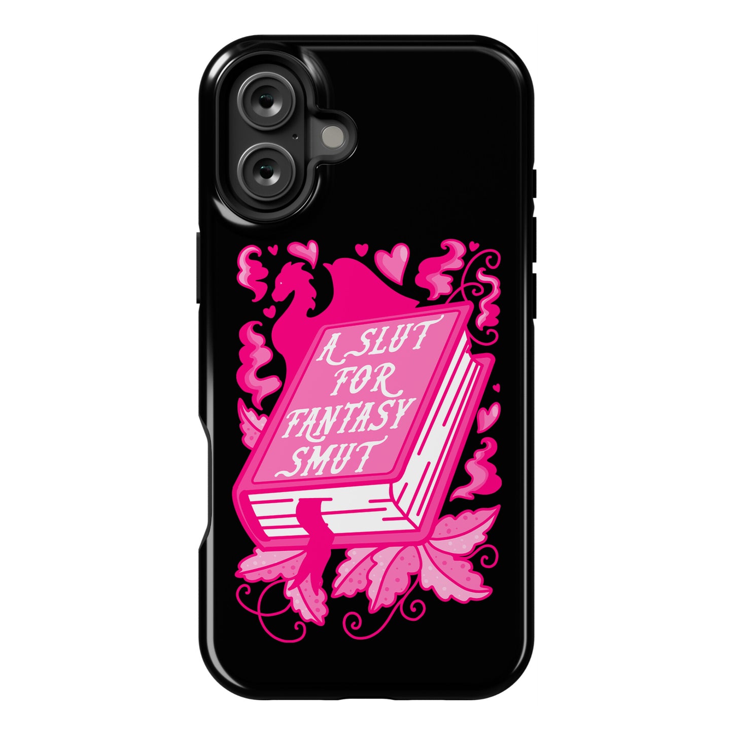 A Slut For Fantasy Smut Phone Case