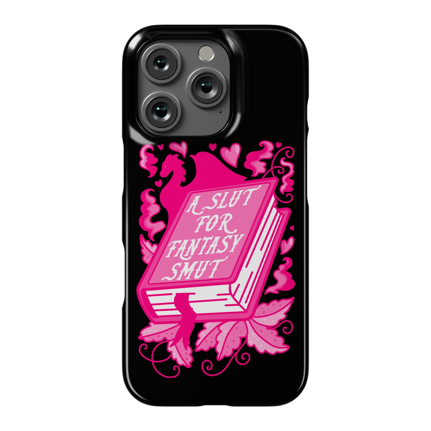 A Slut For Fantasy Smut Phone Case