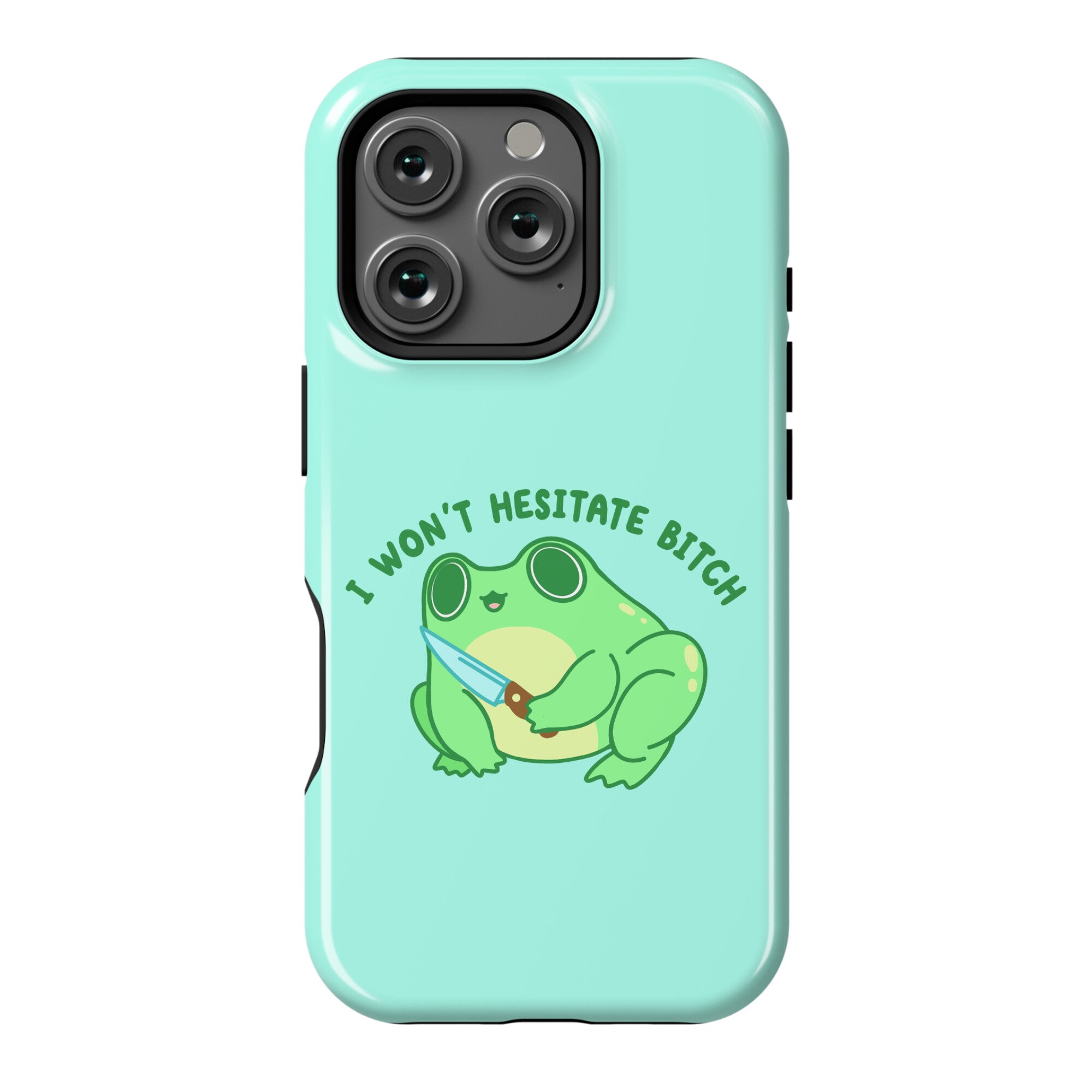 I Won't Hesitate Bitch Frog Phone Case