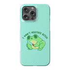 I Won't Hesitate Bitch Frog Phone Case