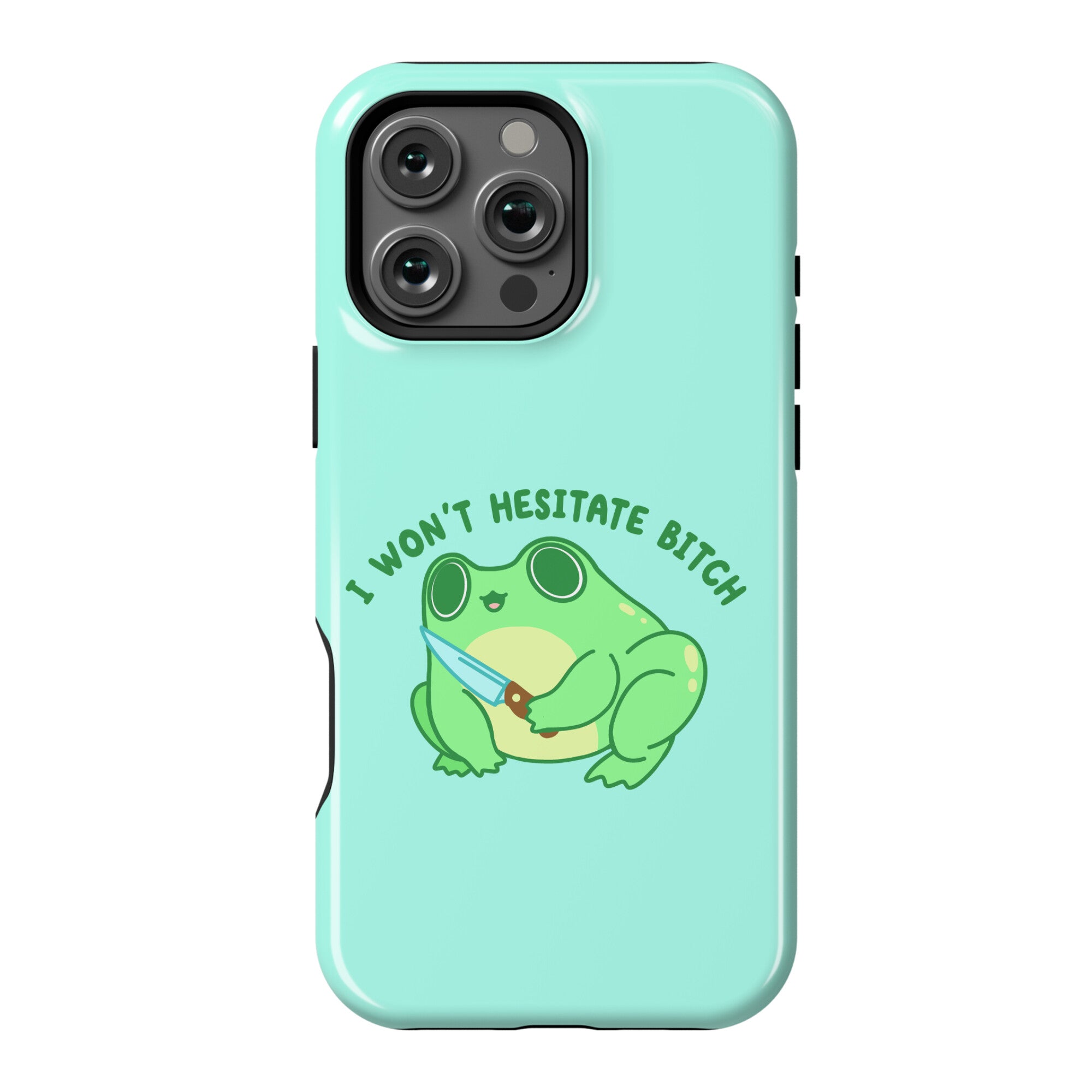 I Won't Hesitate Bitch Frog Phone Case