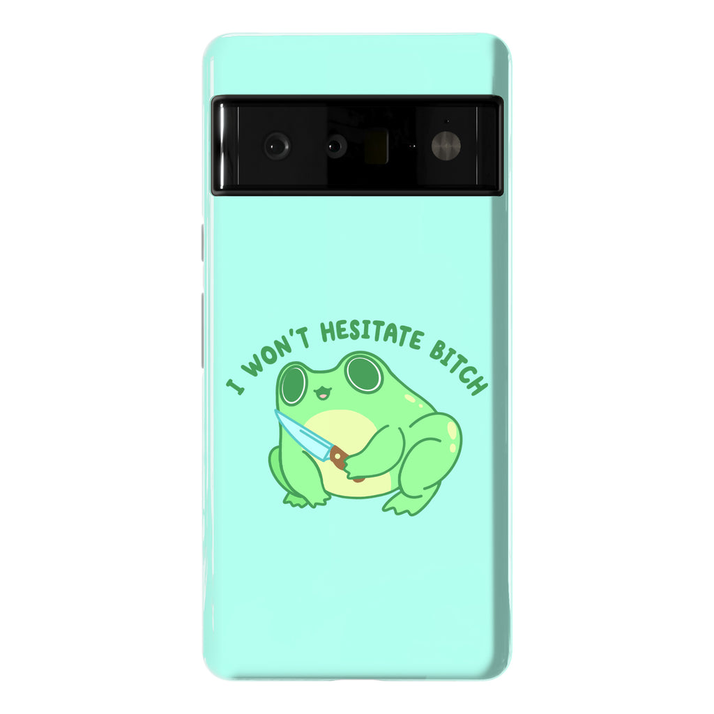I Won't Hesitate Bitch Frog Phone Case