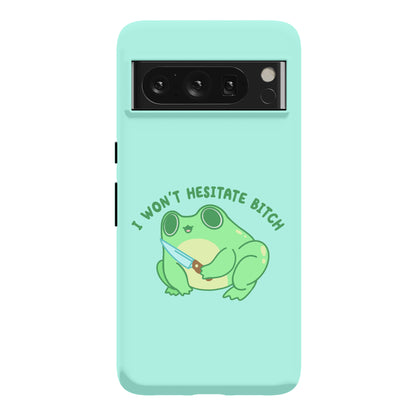 I Won't Hesitate Bitch Frog Phone Case