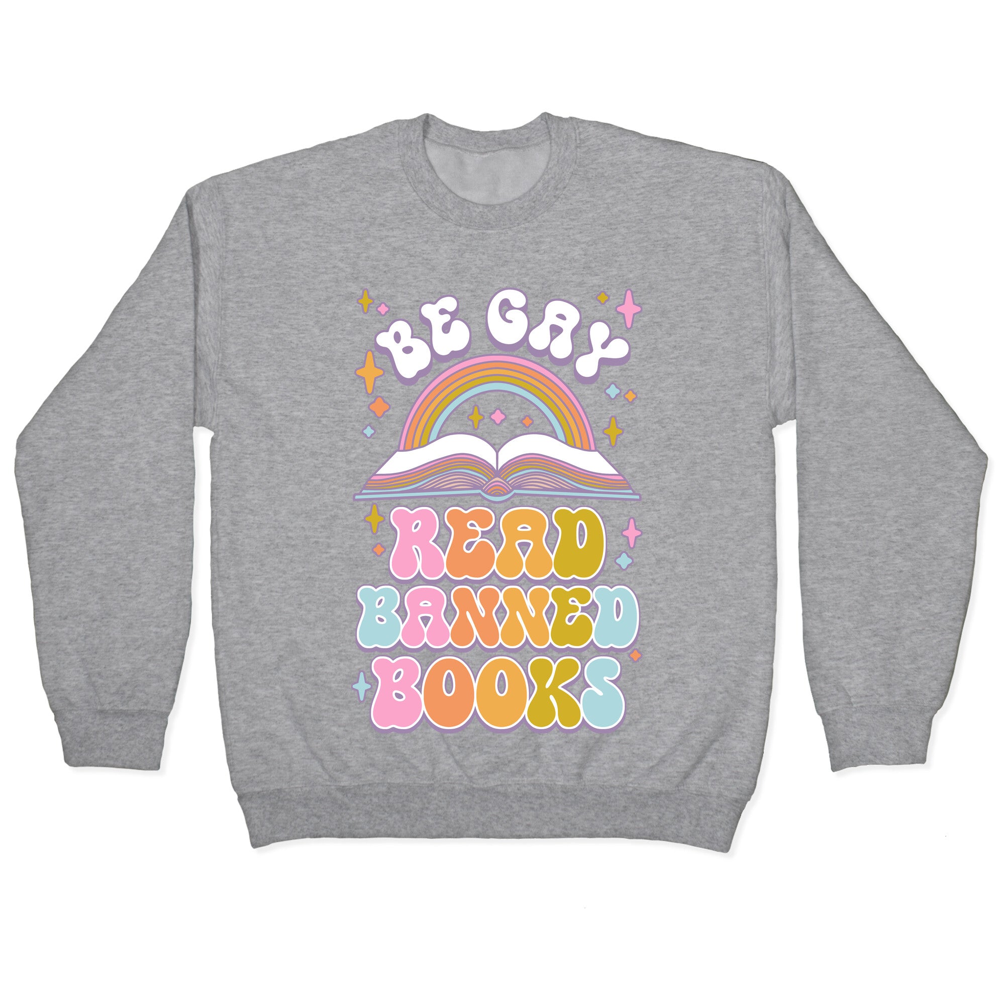 Be Gay Read Banned Books Crewneck Sweatshirt