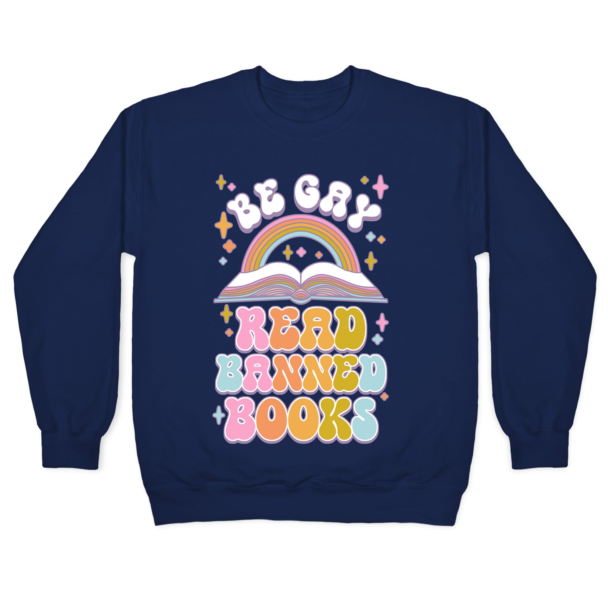Be Gay Read Banned Books Crewneck Sweatshirt
