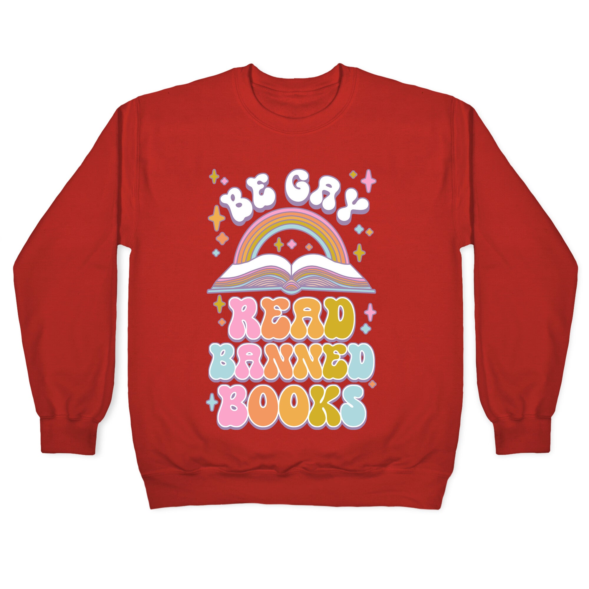 Be Gay Read Banned Books Crewneck Sweatshirt
