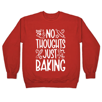 No Thoughts Just Baking Crewneck Sweatshirt