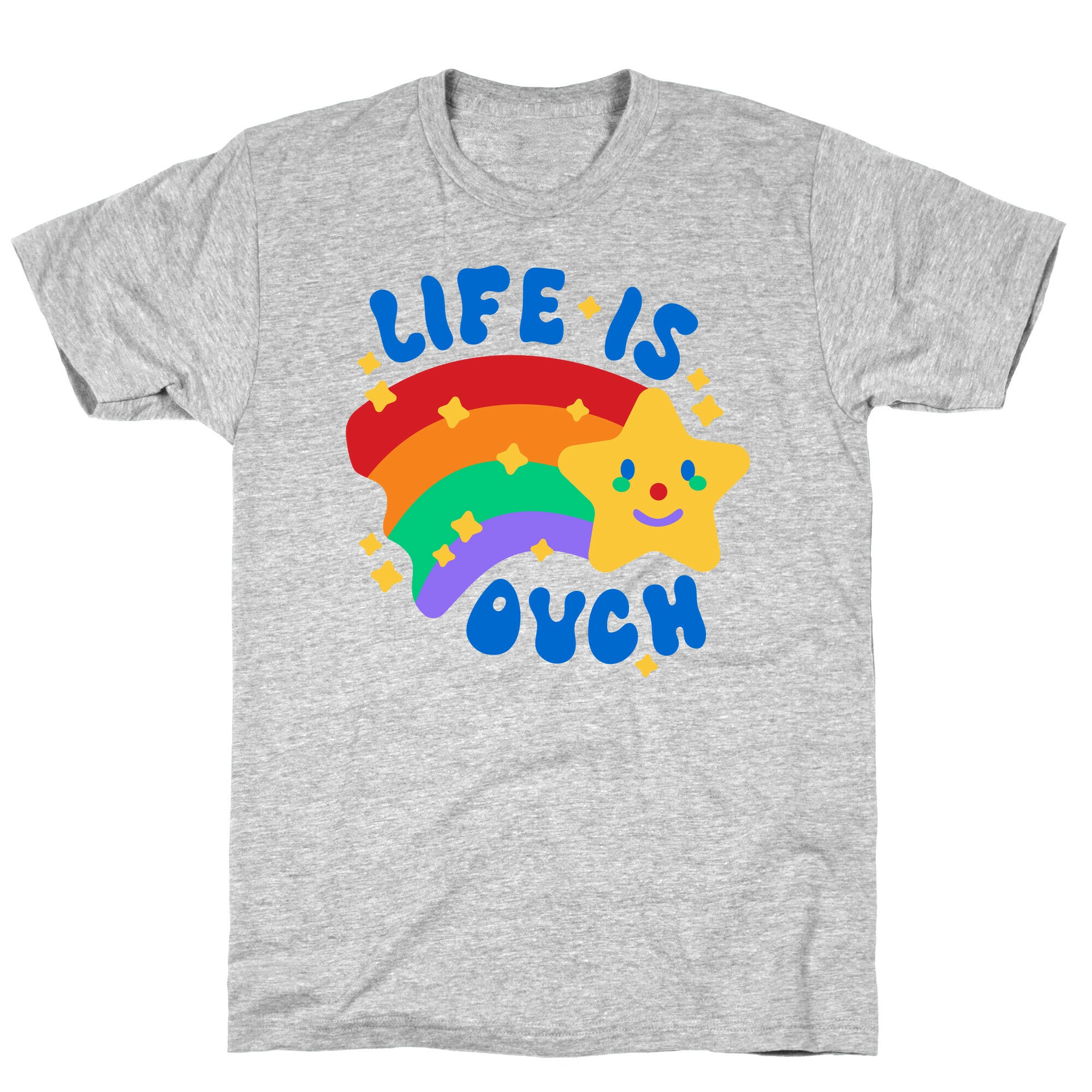 Life Is Ouch Shooting Star T-Shirt