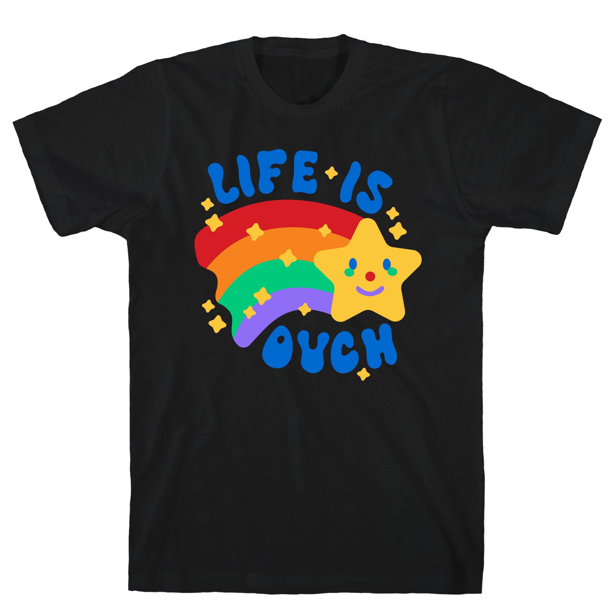 Life Is Ouch Shooting Star T-Shirt