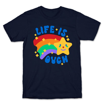 Life Is Ouch Shooting Star T-Shirt