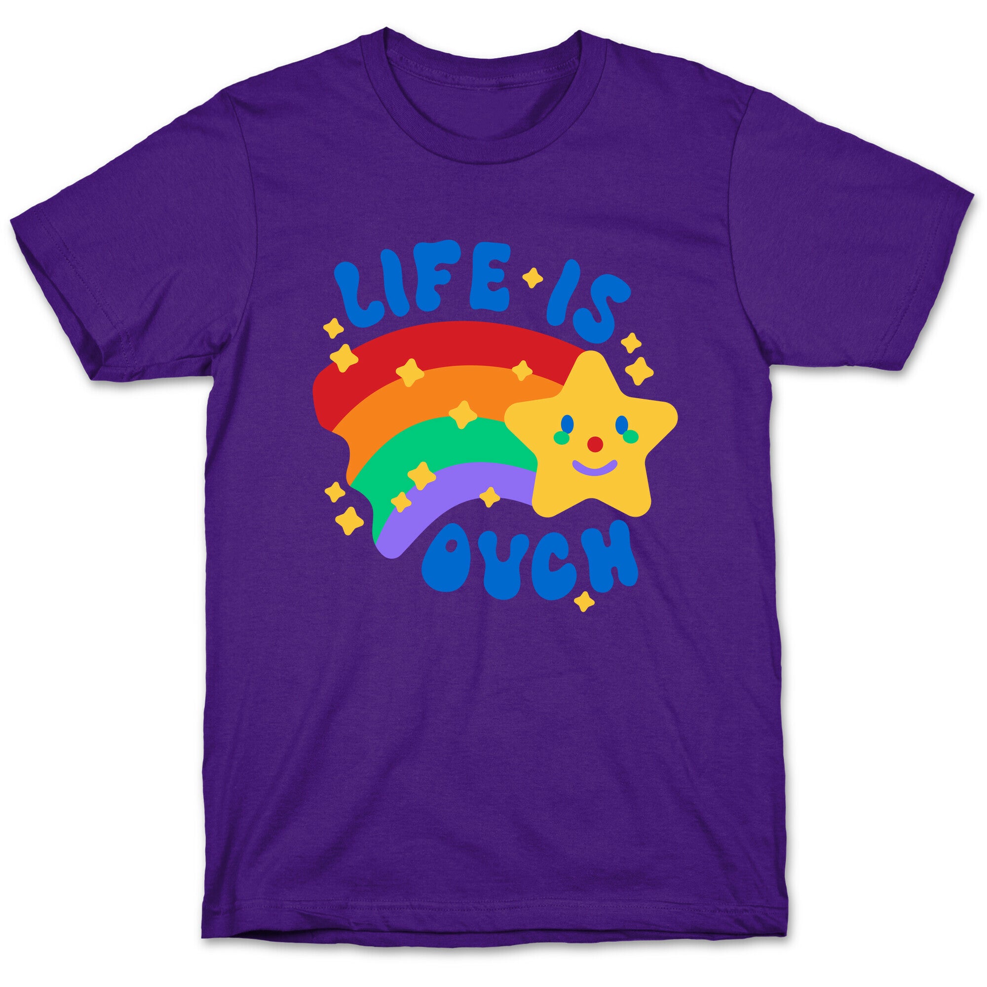 Life Is Ouch Shooting Star T-Shirt