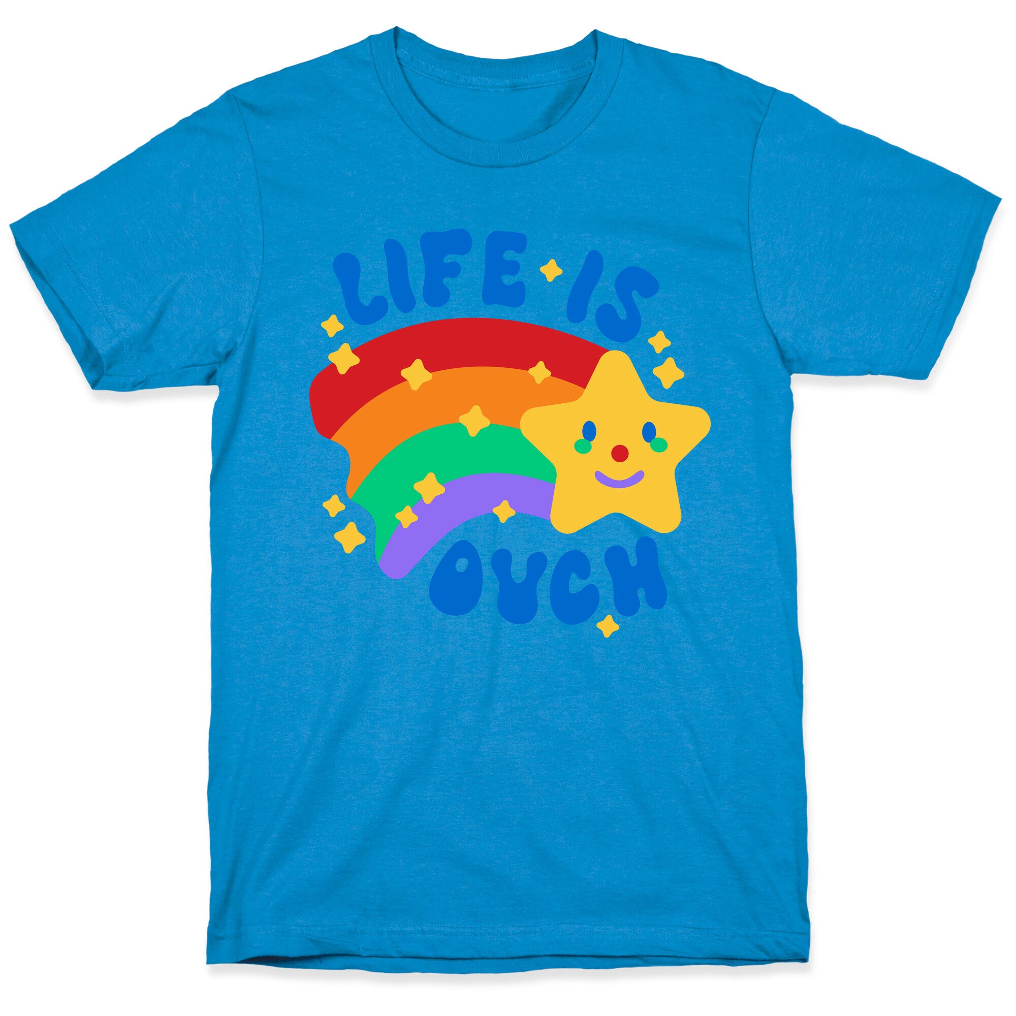 Life Is Ouch Shooting Star T-Shirt