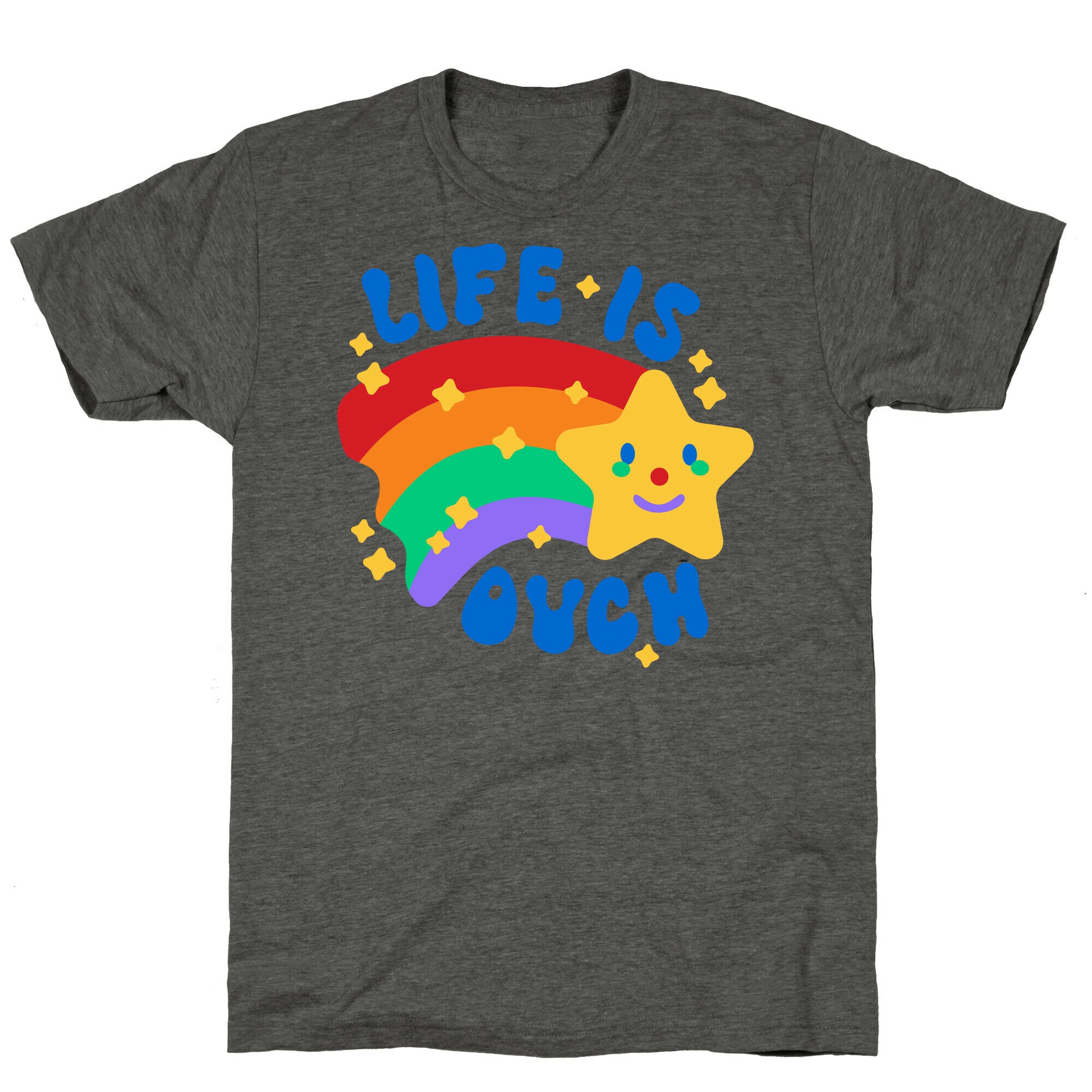 Life Is Ouch Shooting Star Unisex Triblend Tee