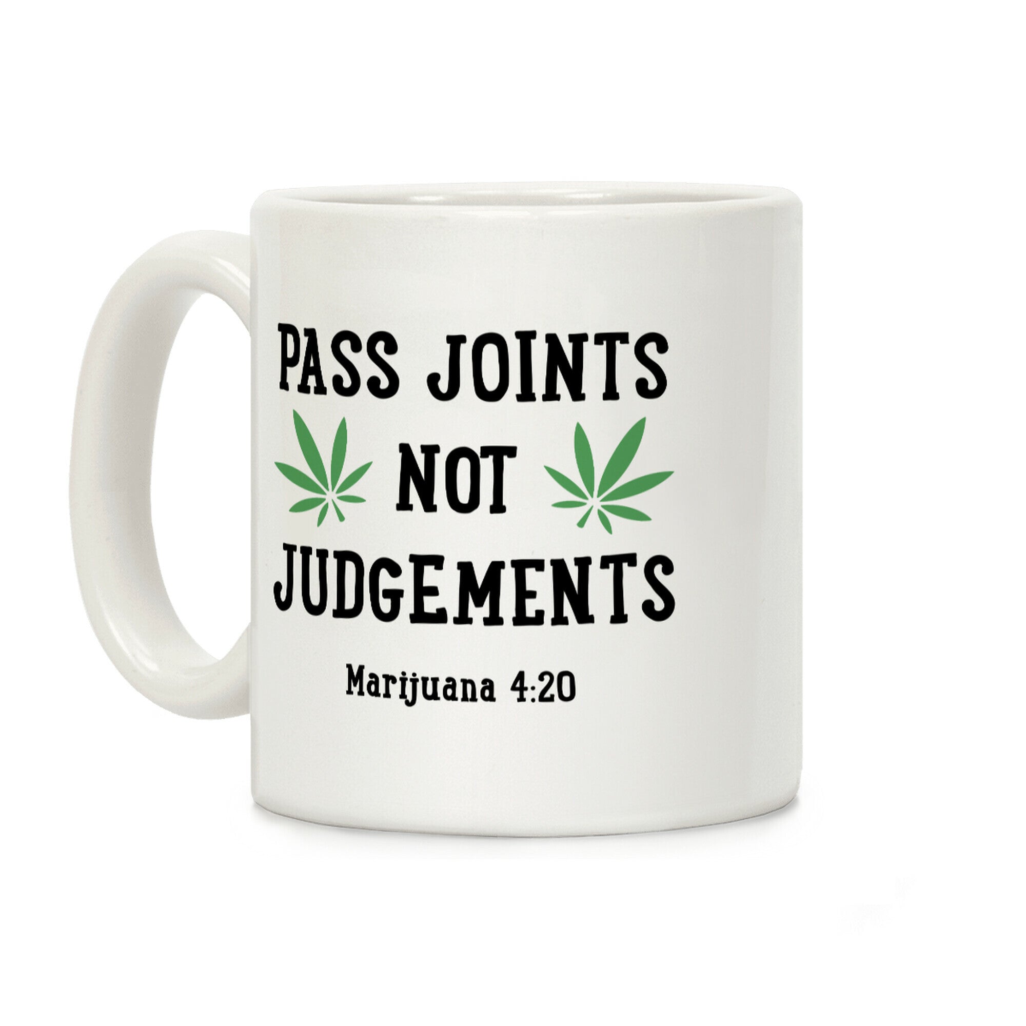 Pass Joints Not Judgements Coffee Mug