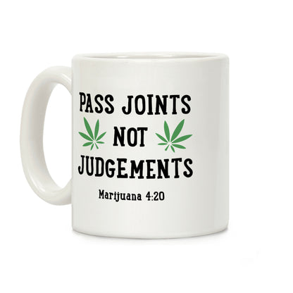 Pass Joints Not Judgements Coffee Mug