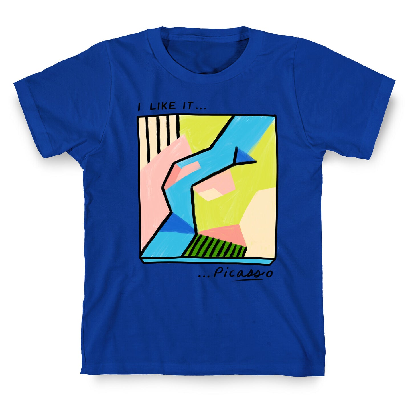 I Like It...PicASSo Butt T-Shirt