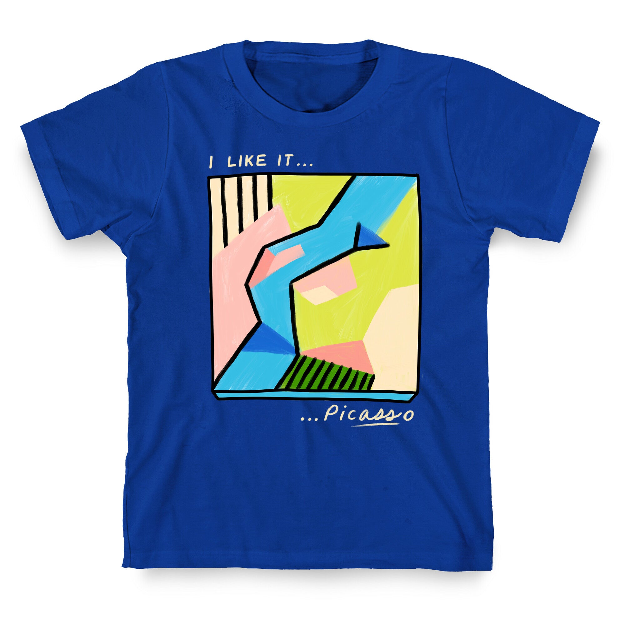 I Like It...PicASSo Butt T-Shirt