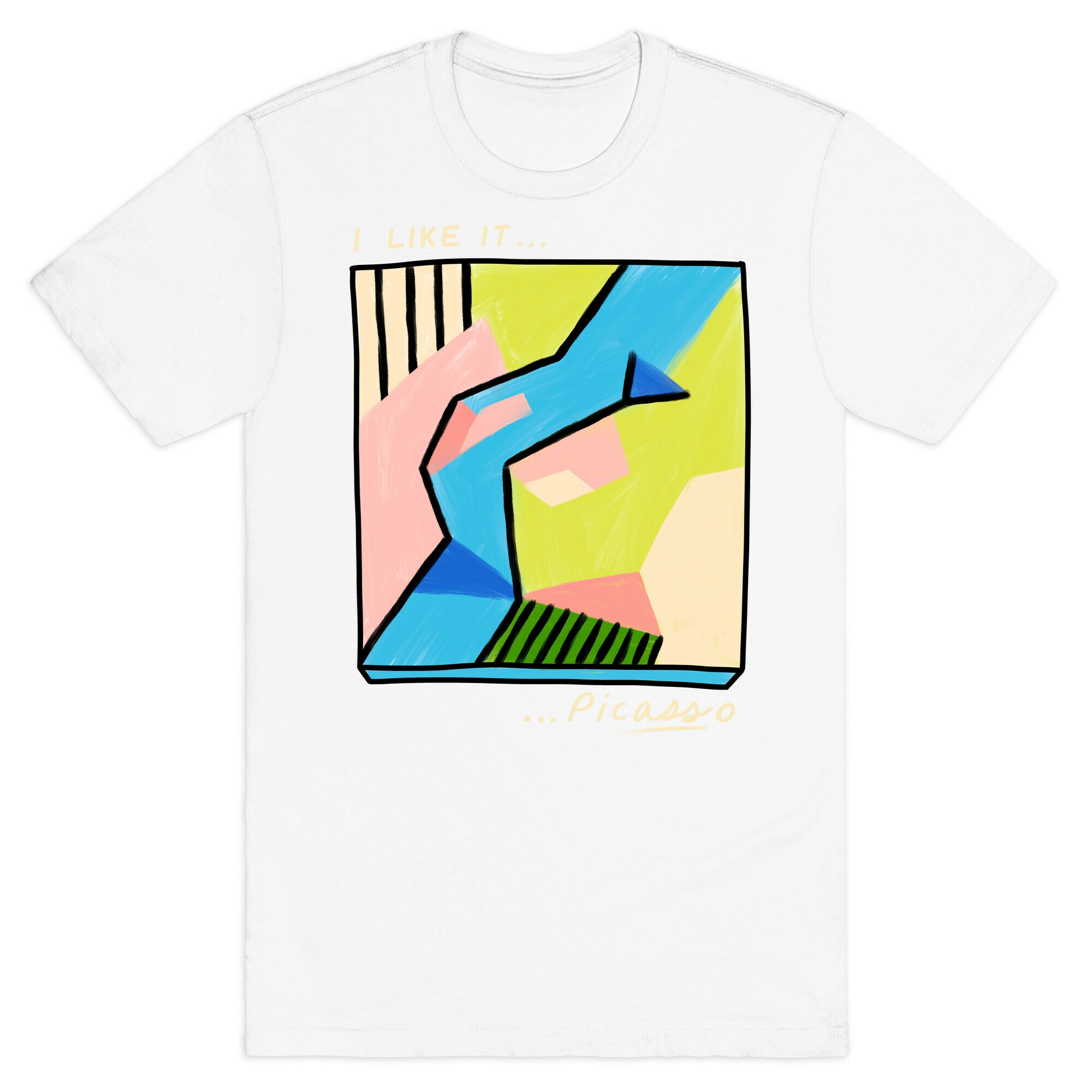 I Like It...PicASSo Butt T-Shirt