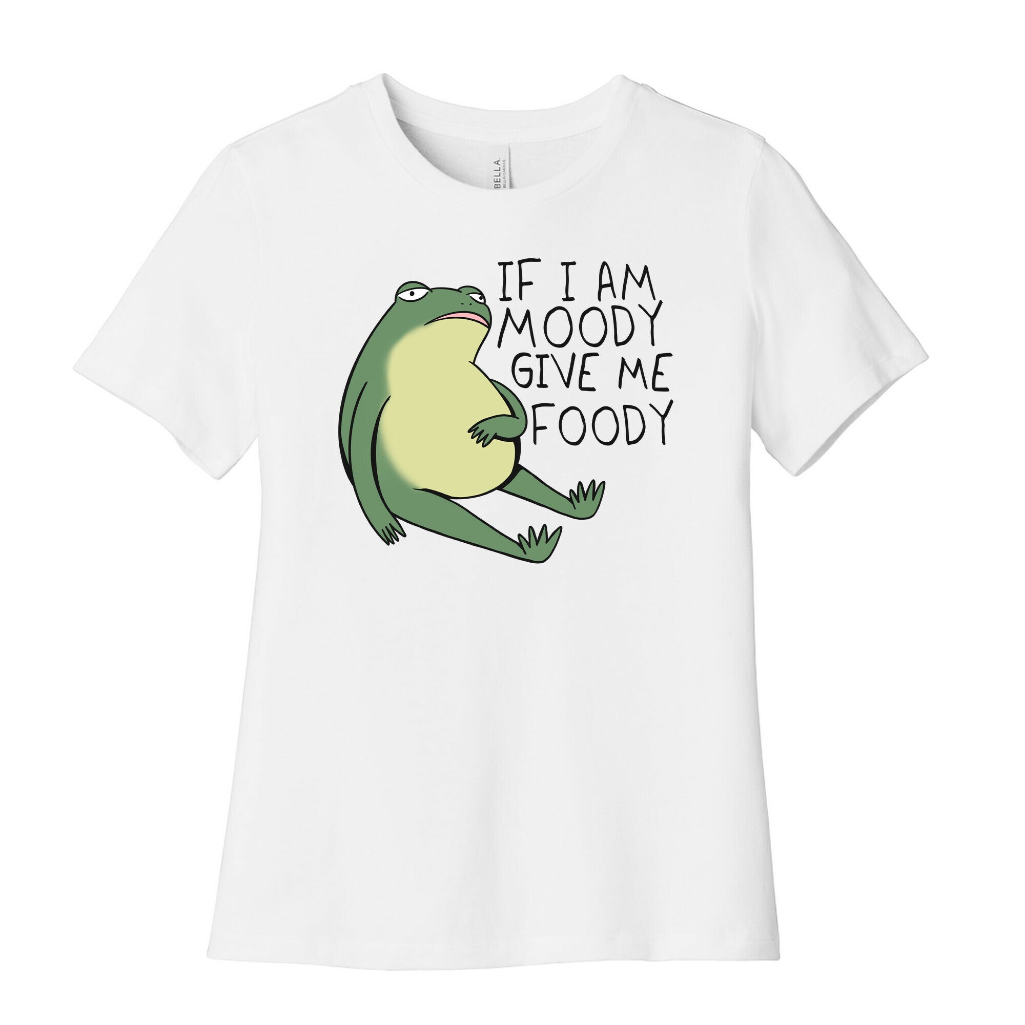 If I'm Moody Give Me Foody Women's Cotton Tee