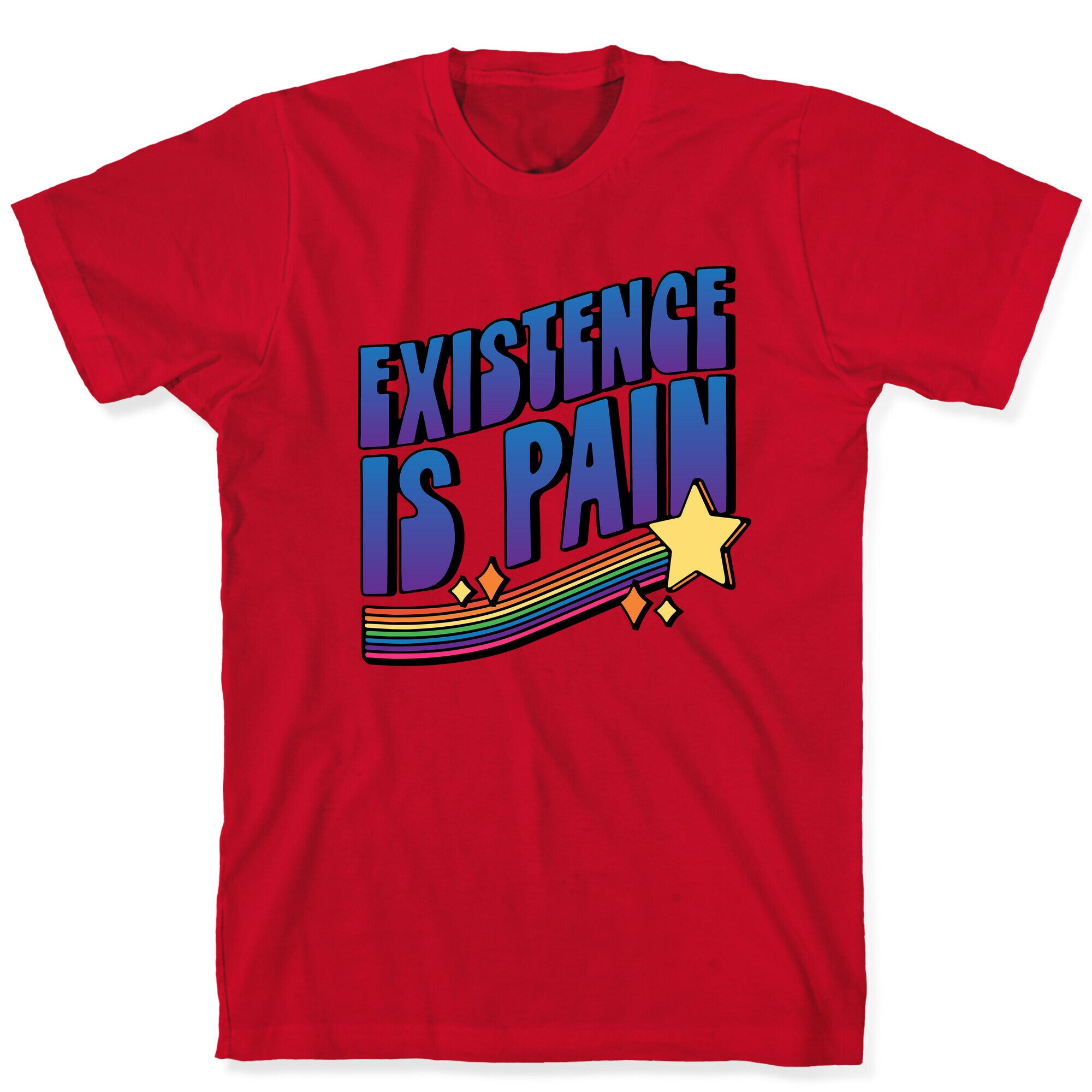 Existence Is Pain T-Shirt